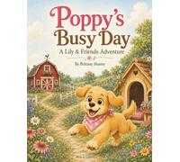Poppy’s Busy Day: A Lily & Friends Adventure (The Adventures of Lily & Friends)
