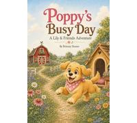 Poppy’s Busy Day: A Lily & Friends Adventure (The Adventures of Lily & Friends)