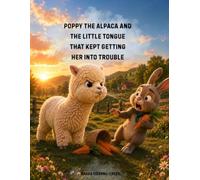Poppy the Alpaca and the Little Tongue That Kept Getting Her into Trouble (Christian children's books in English)