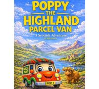 Poppy the Highland Parcel Van: A Scottish Adventure About Friendship, Teamwork, and Helping Others (Scottish woodland Adventures)