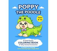 Poppy the Poodle Coloring Book: A Cute Puppy Coloring Book of Silly Animal Costumes