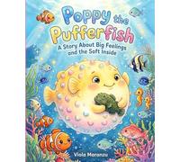 Poppy the Pufferfish: A Story About Big Feelings and the Soft Inside (Different Mind, Different Magic)