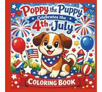 Poppy the Puppy Celebrates 4th of July!: Coloring Book