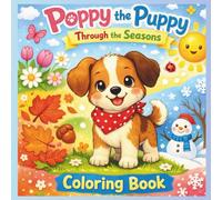 Poppy The Puppy Through the Seasons: Coloring Book for All Ages