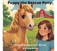 Poppy the Rescue Pony: Field of Dreams Farm Stories