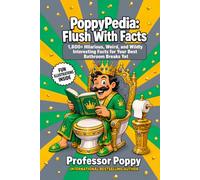 PoppyPedia: Flush With Facts: 1,800+ Hilarious, Weird, and Wildly Interesting Facts for Your Best Bathroom Breaks Yet | Gift For Men (The Big Book Of)