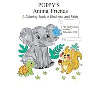 POPPY'S ANIMAL FRIENDS: A Coloring Book of Kindness and Faith