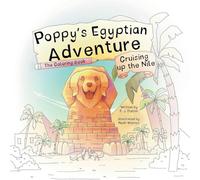 Poppy's Egyptian Adventure: Cruising up the Nile (The Coloring Book): 2 (Poppy's Adventures)