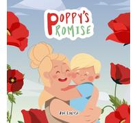Poppy's Promise: The meaning behind the poppy and Remembrance Day with a modern edge