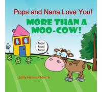 Pops and Nana Love You!: More Than a Moo-Cow!