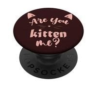 PopSockets - Agarre para teléfono - Cat PopSocket - Are You Kitten Me PopSockets PopGrip Adhesivo