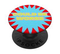 PopSockets - Divertido Agarre para teléfono - Podría ser Peor audaz PopSockets PopGrip Adhesivo