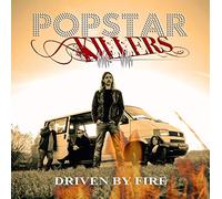Popstar Killers - Driven By Fire