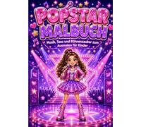 Popstar Malbuch: Musik, Tanz und Bühnenzauber zum Ausmalen für Kinder