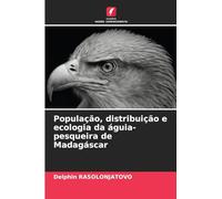 População, distribuição e ecologia da águia-pesqueira de Madagáscar