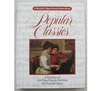 Popular Classics: A Treasury of All-Time Family Favorites for Piano and Organ