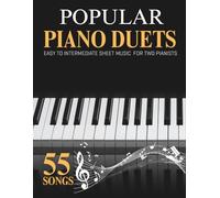 Popular Piano Duets: 55 Easy to Intermediate Sheet Music for Two Pianists