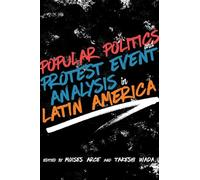 Popular Politics and Protest Event Analysis in Latin America