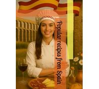 Popular recipes from Spain (The World’s Most Popular Recipes)