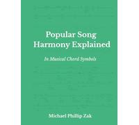 Popular Song Harmony Explained: In Musical Chord Symbols