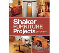 Popular Woodworking's Shaker Furniture Projects: Step-by-Step Plans for 31 Traditional Projects