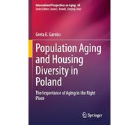 Population Aging and Housing Diversity in Poland: The Importance of Aging in the Right Place (International Perspectives on Aging)