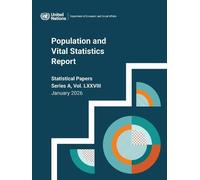 Population and Vital Statistics Report 2026: Data Available As of 1 January 2026 (Statistical Papers - United Nations (Ser. a), Population and Vital Statistics Report)