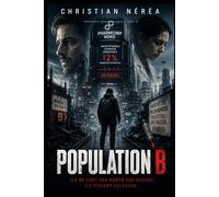 Population B: Protocole Seconde Chance Tome 3