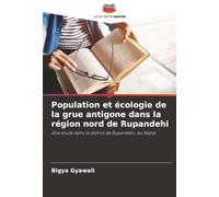 Population et écologie de la grue antigone dans la région nord de Rupandehi: Une étude dans le district de Rupandehi, au Népal