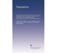 Population: Hearings before the Subcommittee on Census and Population of the Committee on Post Office and Civil Service, House of Representatives, Ninety-fourth Congress, first and second sessions