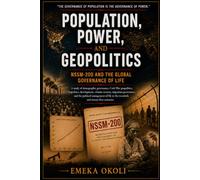 Population, Power, and Geopolitics: NSSM-200 and the Global Governance of Life