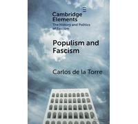 Populism and Fascism (Elements in the History and Politics of Fascism)