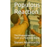 Populous Reaction: The Disappearance of Truth in a Post-Vote World