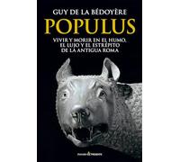 POPULUS: Vivir y morir en el humo, el lujo y el estrépito de la antigua Roma (HISTORIA)