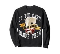 Póquer If You Can't Beat Them Bluff Them Las Vegas Poker Sudadera