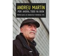 Por ahora, todo va bien: Premio Gaziel de Biografías y Memorias 2015 (Otros No Ficción)