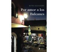 Por amor a los Balcanes (SIN COLECCION)