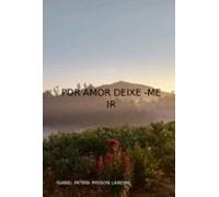 Por Amor Deixe -me Ir (ebook)