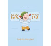 ¡Por aqui entra, Por aqui sale! Pasok dito, labas doon!: Libro infantil ilustrado español-filipino/tagalo (Edición bilingüe) (Libros Bilingües (Español-Filipino) de Philipp Winterberg)