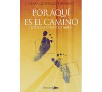 POR AQUÍ ES EL CAMINO: DÍSELO A CUANTOS AMES (NUEVA CONSCIENCIA)