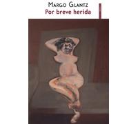 Por breve herida | Margo Glantz