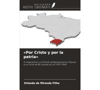 «Por Cristo y por la patria»: El integralismo y el Partido de Representación Popular en el norte de Rio Grande do Sul (1937-1964)