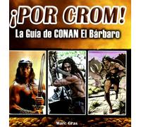 POR CROM LA GUIA DE CONAN EL BARBARO (CINE)