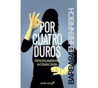 Por Cuatro Duros: Cómo no apañárselas en Estados Unidos (Ensayo)