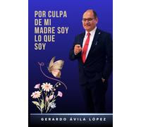 POR CULPA DE MI MADRE SOY LO QUE SOY