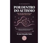 Por Dentro do Autismo: O que uma mãe autista gostaria que você entendesse sobre seu filho