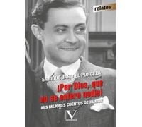 ¡Por Dios, que no se entere nadie!: Mis mejores cuentos de humor (Narrativa)