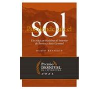 Por Donde Sale El Sol (premio Desnivel De Literatura 2021)