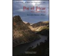 Por el Júcar. Notas y apuntes de viaje: Eduardo Soler y Pérez (SIN COLECCION)