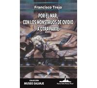 Por el mar, con los monstruos de Ovidio a otra parte: 66 (COLECCIÓN MUSEO SALVAJE)
